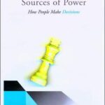 Sources of Power: How People Make Decisions (MIT Press)