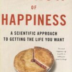 The How of Happiness: A Scientific Approach to Getting the Life You Want