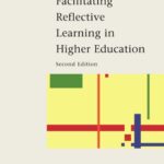 Facilitating reflective learning in higher education (Society for Research Into Higher Education)