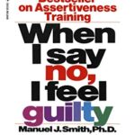 When I Say No, I Feel Guilty