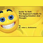 Guide to Self: The Beginner’s Guide to Managing Emotion and Thought