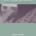 Give Sorrow Words (Series in Death, Dying, and Bereavement)