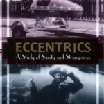 Eccentrics: A Study of Sanity and Strangeness (Kodansha Globe)