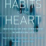 Habits of the Heart: Individualism and Commitment in American Life