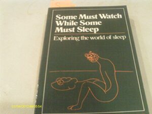 Some Must Watch While Some Must Sleep