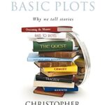 The Seven Basic Plots: Why We Tell Stories