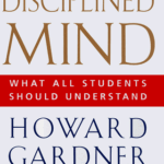 Disciplined Mind: What All Students Should Understand