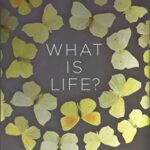 What Is Life?: Five Great Ideas in Biology