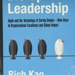 Disruptive Leadership: Apple and the Technology of Caring Deeply–Nine Keys to Organizational Excellence and Global Impact